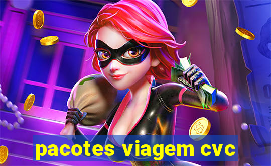 pacotes viagem cvc